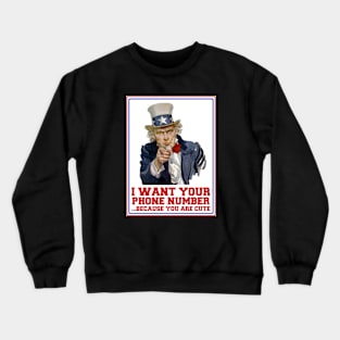 Uncle Sam wants your phone number Crewneck Sweatshirt